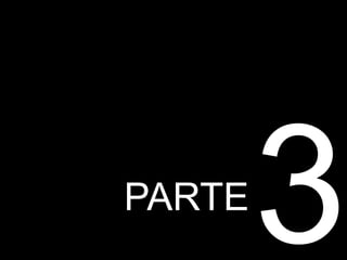 PARTE 
 