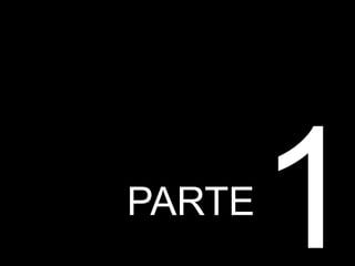 PARTE 
 