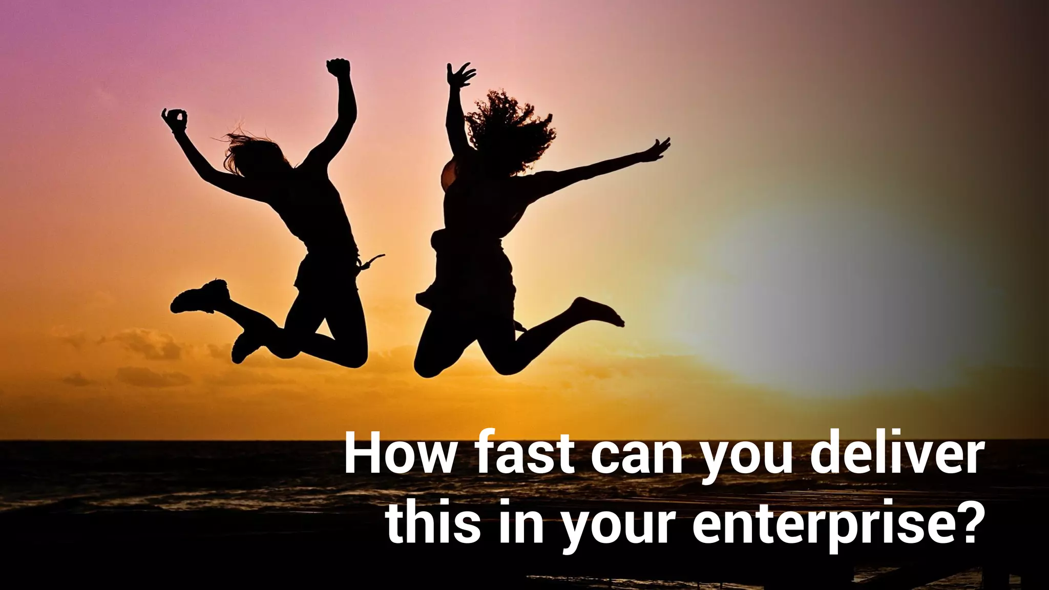 19© 2016 Persistent Systems 19
How fast can you deliver
this in your enterprise?
2 August 2016
 