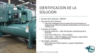 Privado y Confidencial - Ver nota en la primera pagina
IDENTIFICACION DE LA
SOLUCION
• Nombre de la Solución: PREDICT
• De...