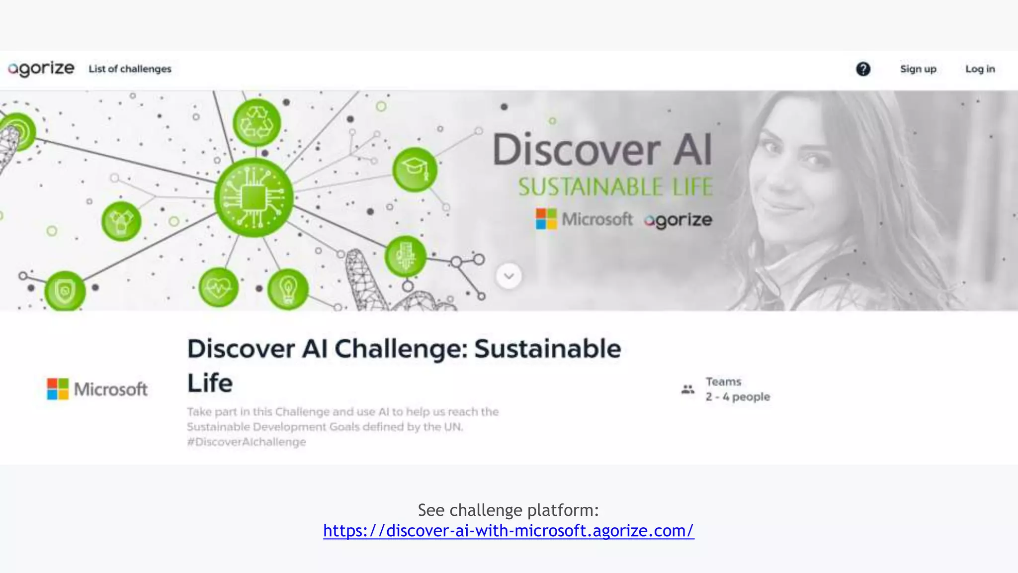 See challenge platform:
https://discover-ai-with-microsoft.agorize.com/
 