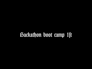 Hackathon boot camp 1st
 