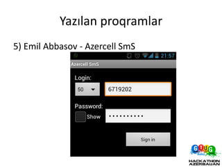 Yazılan proqramlar
5) Emil Abbasov - Azercell SmS
 