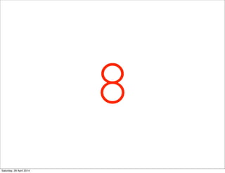 8
Saturday, 26 April 2014
 