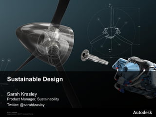 Sustainable Design

Sarah Krasley
Product Manager, Sustainability
Twitter: @sarahkrasley
© 2011 Autodesk
Image courtesy of ADEPT Airmotive (Pty) Ltd.
 