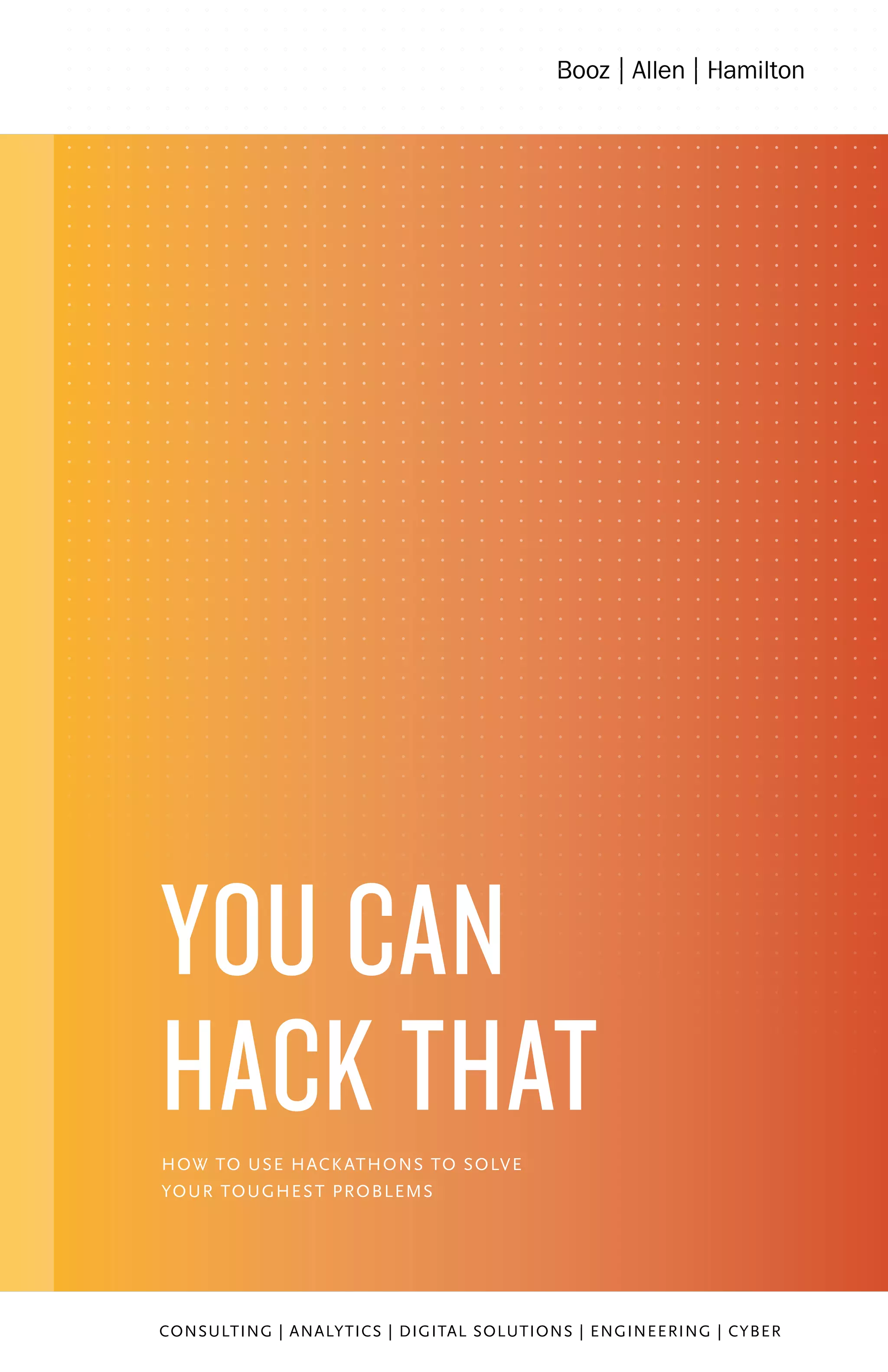 You Can Hack That: How to Use Hackathons to Solve Your Toughest ...