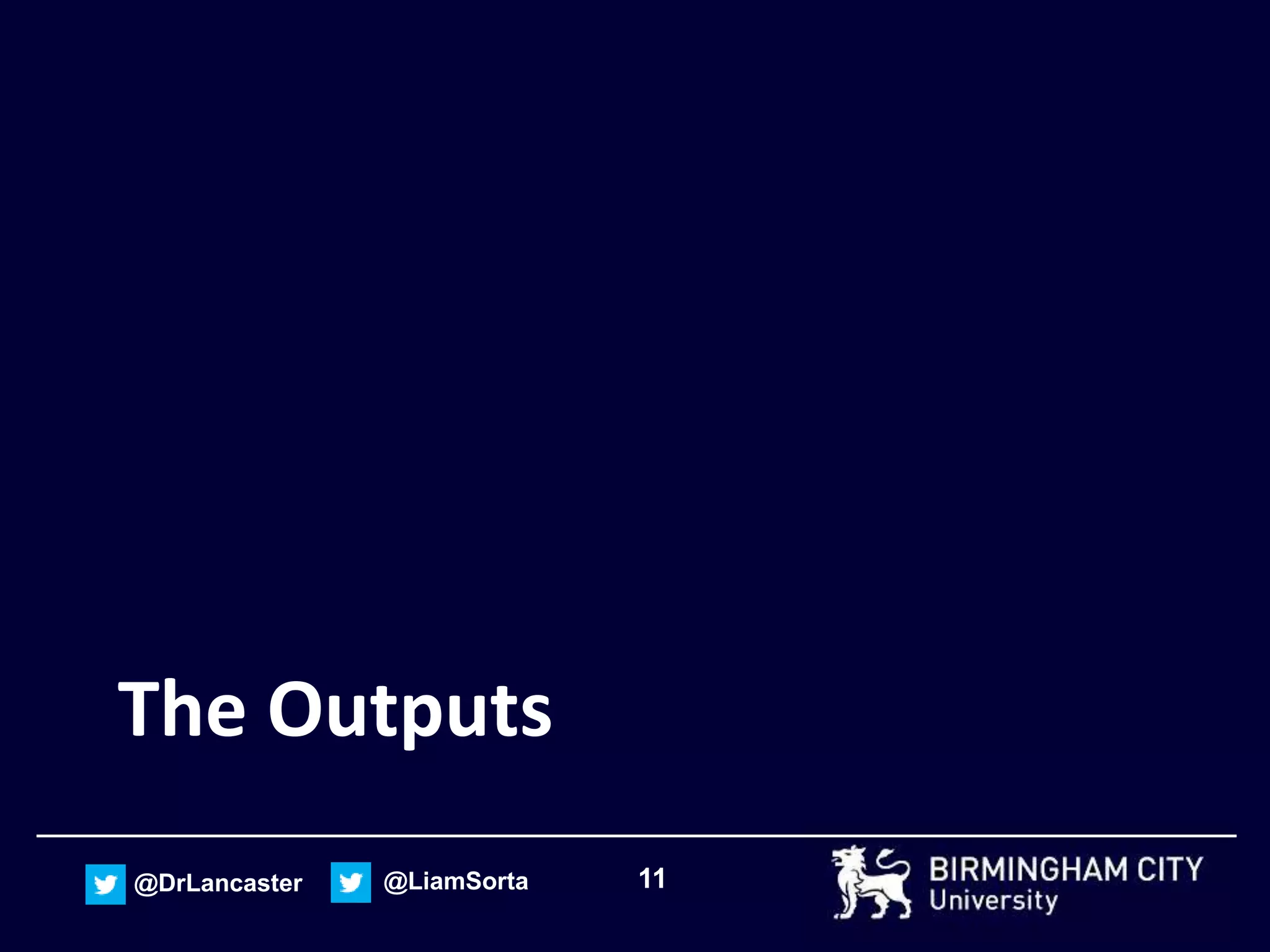11@DrLancaster @LiamSorta
The Outputs
 