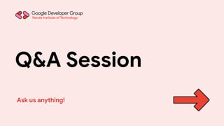Ask us anything!
Q&A Session
Narula Institute of Technology
 