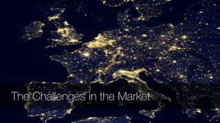 The Challenges in the Market
 