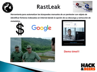 Herramienta para automatizar las búsquedas manuales de un pentester con objeto de
identificar ficheros indexados en Internet dando la opción de su descarga y extracción de
metadatos.
API
==
API
Demo time!!!
Demo time!!!
 