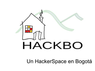 Un HackerSpace en Bogotá 