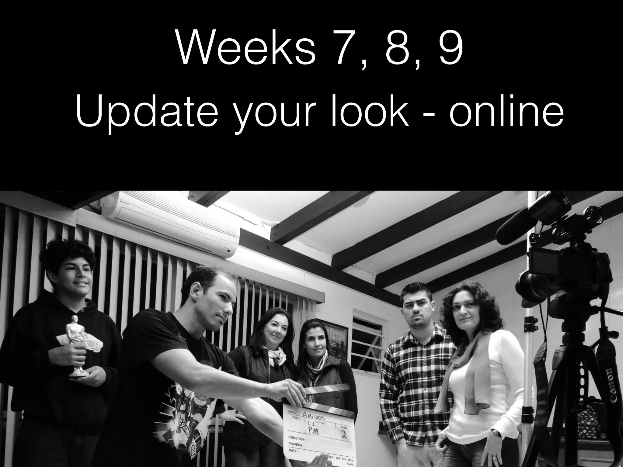 Update your look - online
Weeks 7, 8, 9
 