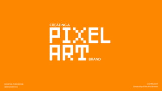 Creating a Pixel Art Brand?