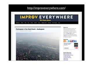 http://improveverywhere.com/
 