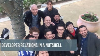 Developer Relations in a Nutshell
 