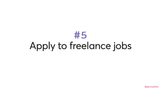 @jennyshen
Apply to freelance jobs
#5
 