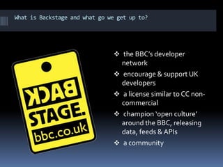 What is Backstage and what go we get up to? the BBC’s developer network