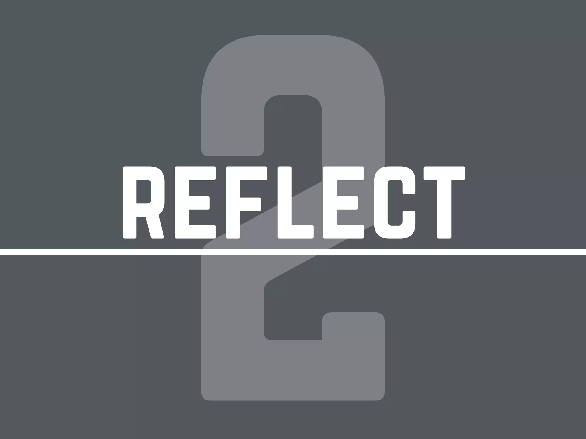 2reflect
 