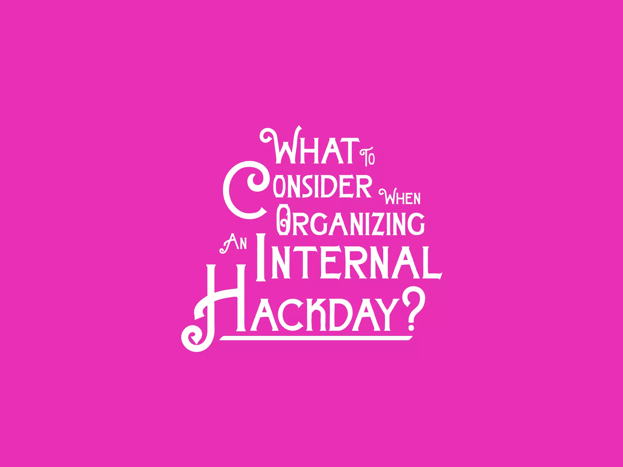 WhenonsiderC
ackday?H
What
Organizing
To
nternaliAn
 