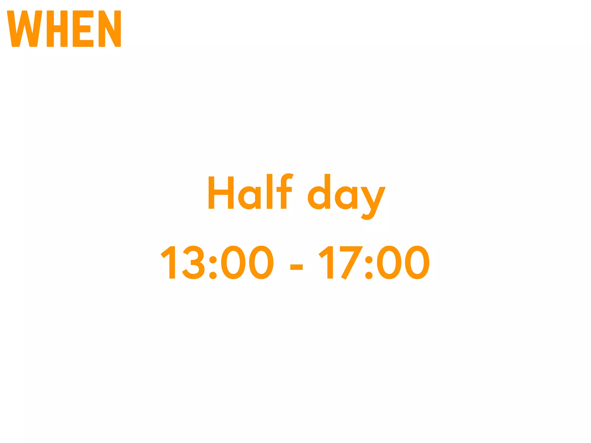 when
Half day
13:00 - 17:00
 