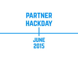 june
2015
partner
hackday
 