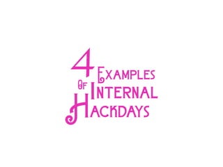 4
ackdaysH
nternali
Examples
Of
 