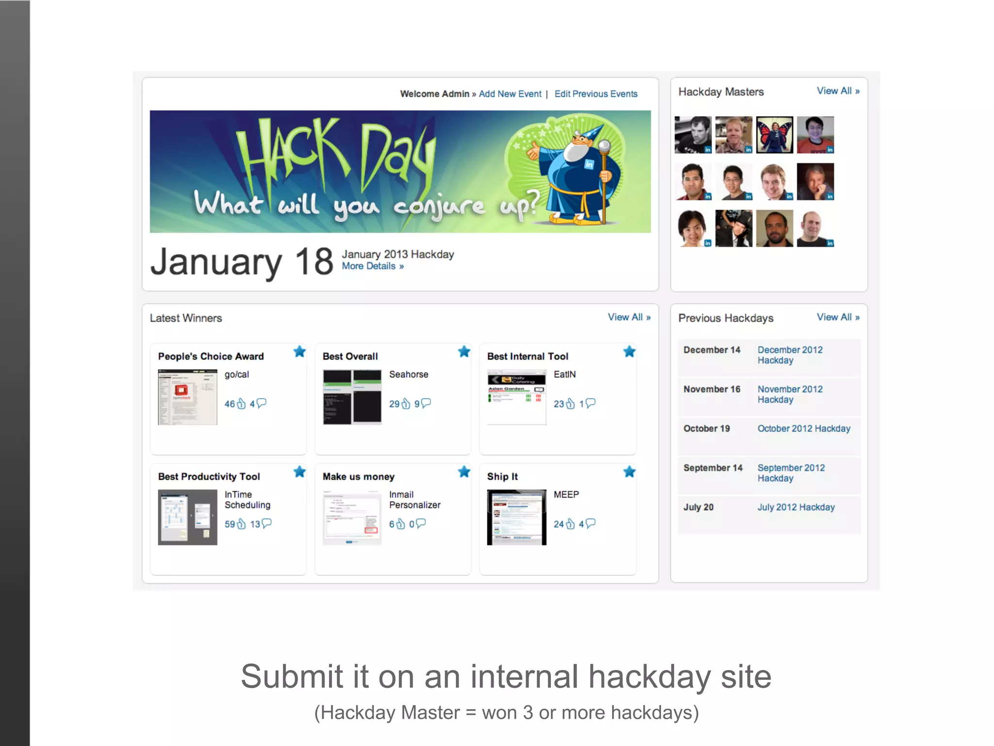 Submit it on an internal hackday site
     (Hackday Master = won 3 or more hackdays)
 