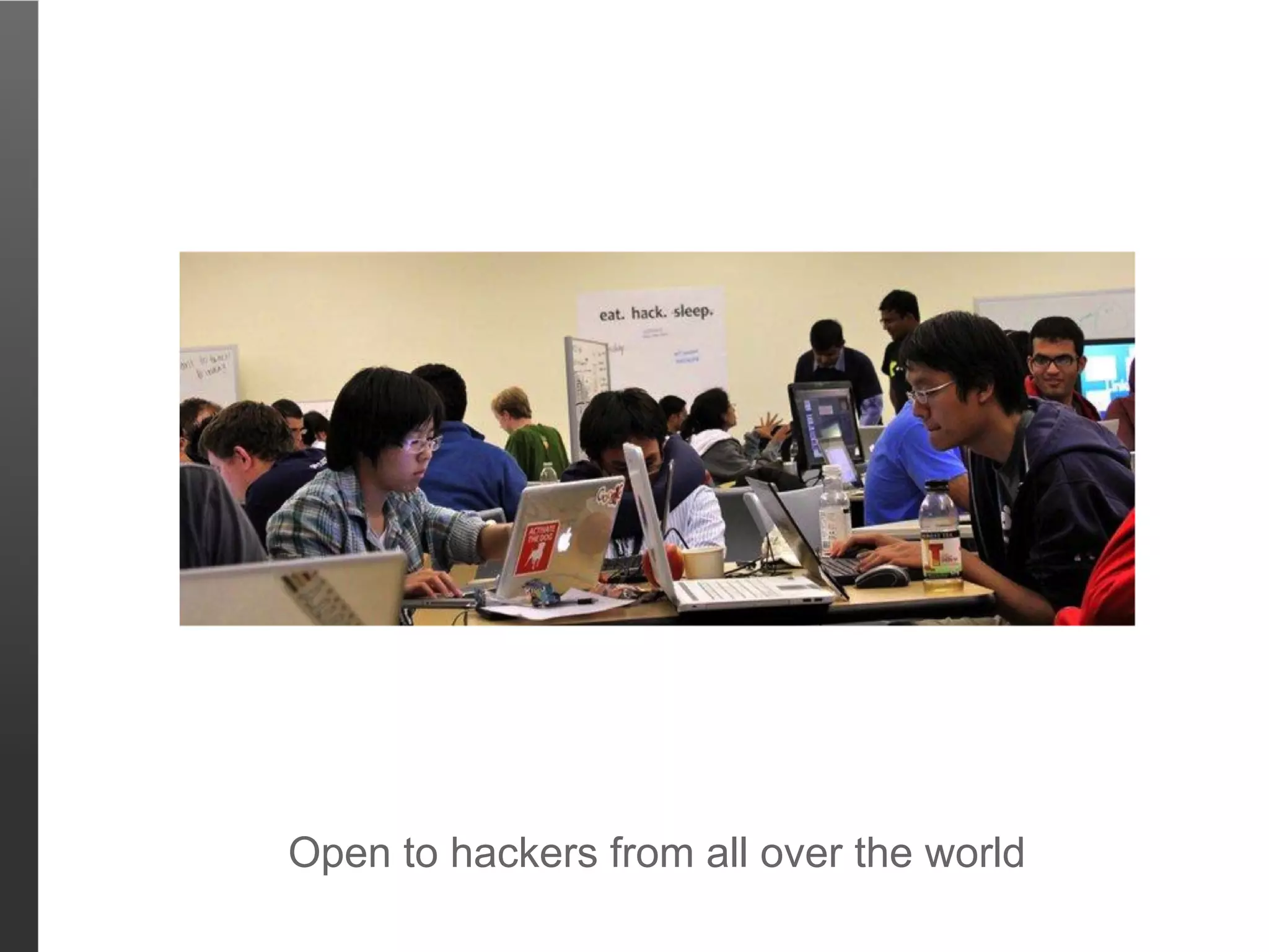 Open to hackers from all over the world
 