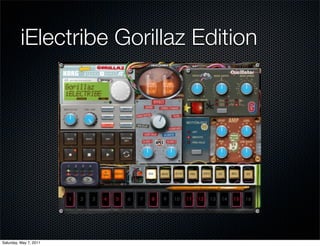 iElectribe Gorillaz Edition




Saturday, May 7, 2011
 