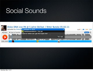 Social Sounds




Saturday, May 7, 2011
 