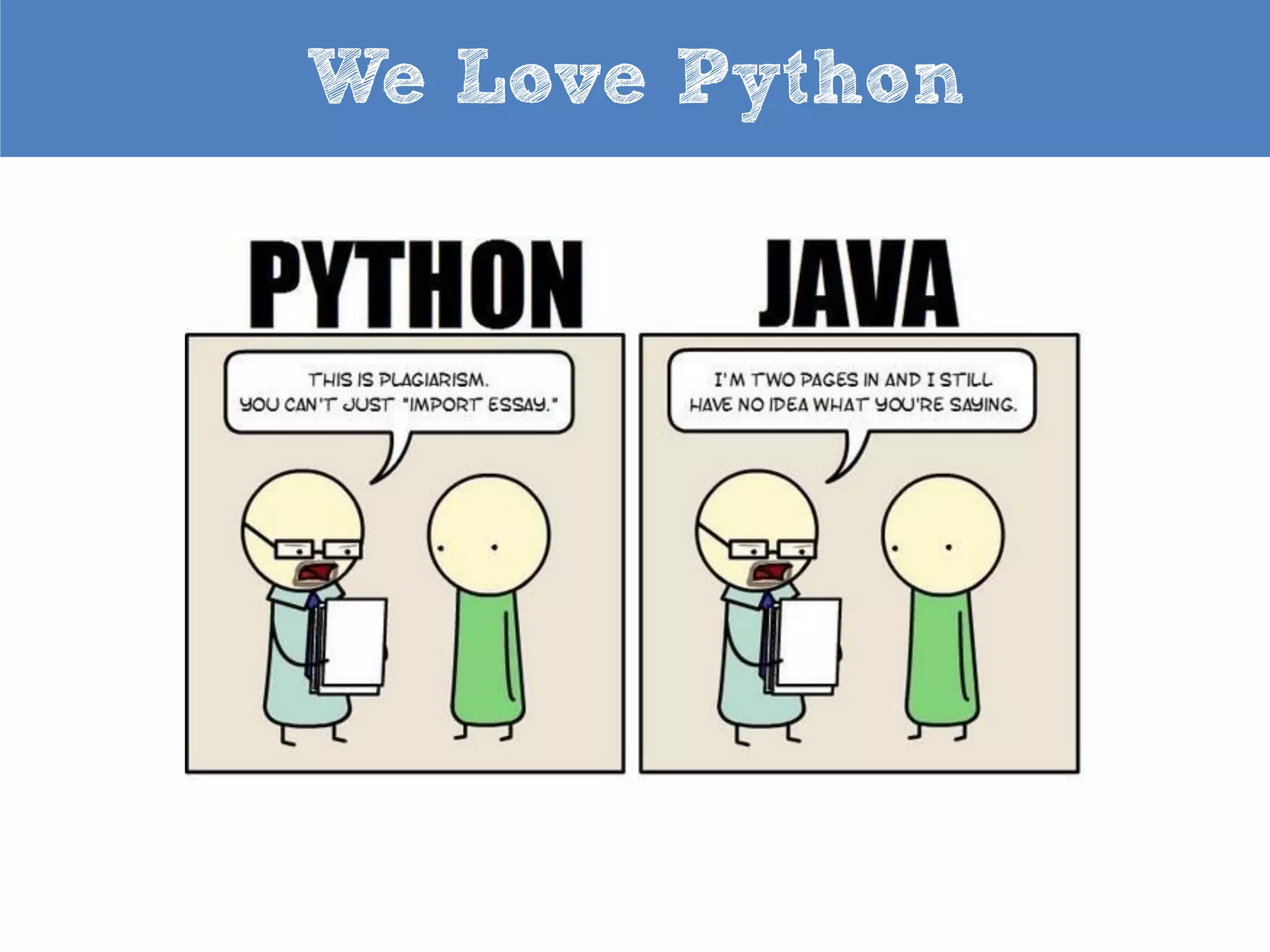 Eu domino uma linguagem corporativa e o
mercado é meu, quero vocês fora daqui.

O mercado é enorme, não tem sentido que
existam só linguagens corporativas

 