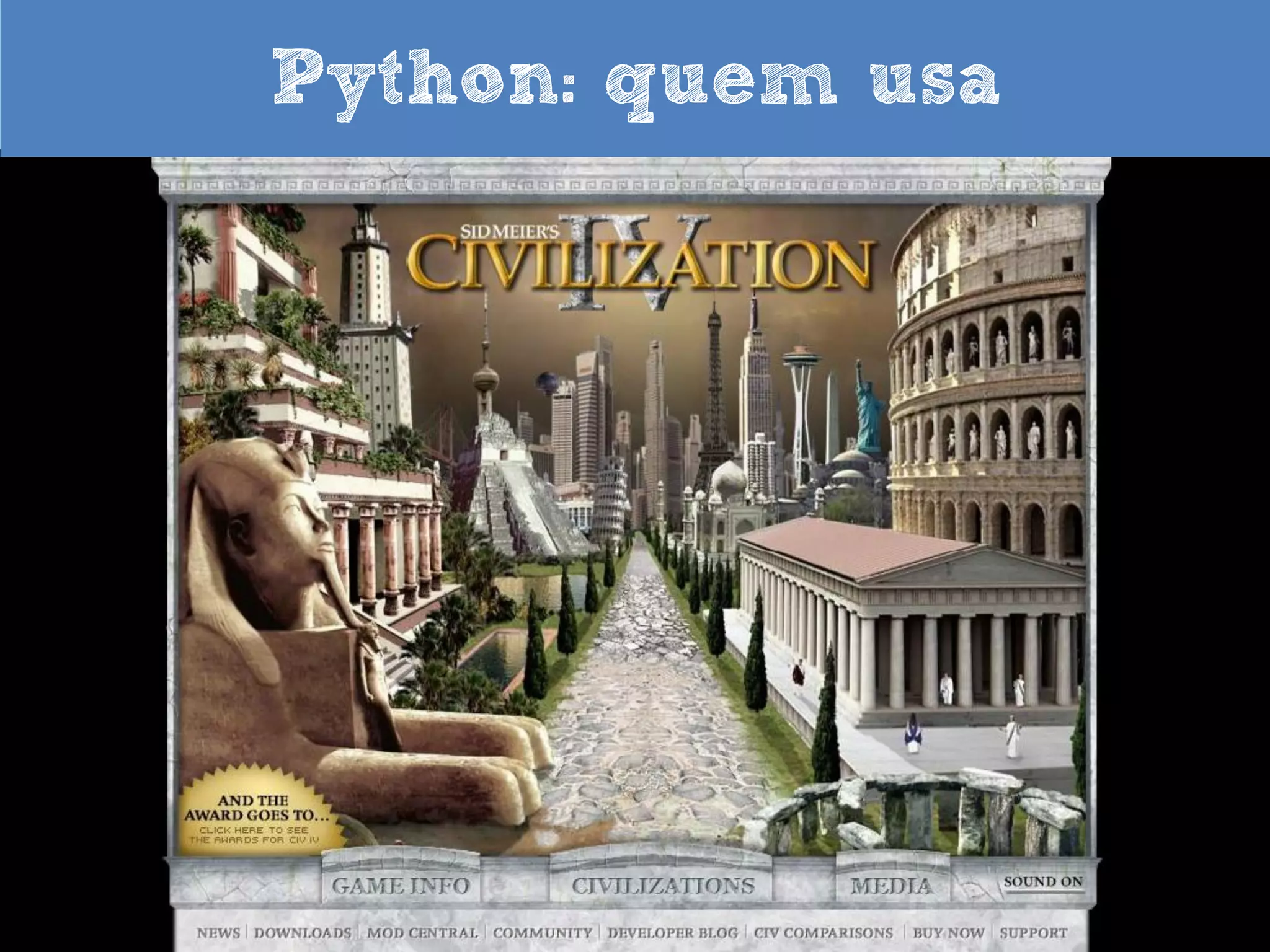 Python: quem usa

1h video/s 4 billion views

 