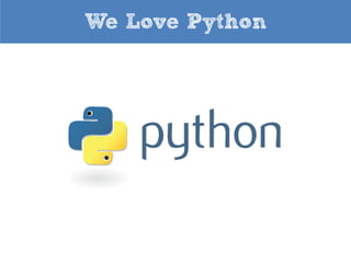 We Love Python

 