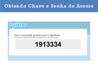 Obtendo Chave e Senha de Acesso

 