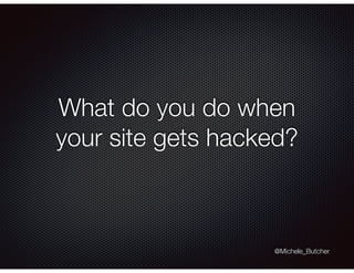 Your Site Has Been Hacked, Now What?
