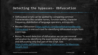 Detecting the bypasses- Obfuscation
▪ Obfuscated scripts can be spotted by comparing common
characteristics like variable ...