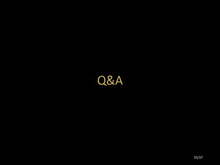 Q&A
35/37
 