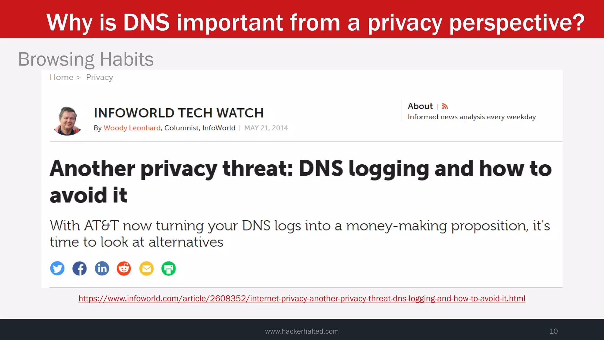 Why is DNS important from a privacy perspective?
www.hackerhalted.com 10
Browsing Habits
https://www.infoworld.com/article/2608352/internet-privacy-another-privacy-threat-dns-logging-and-how-to-avoid-it.html
 