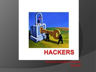 Hackers Hernando Caballero Gutiérrez 6254094 