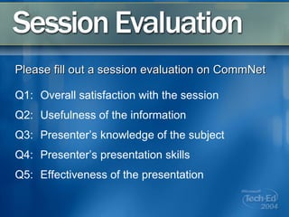 Q1: Overall satisfaction with the session Q2: Usefulness of the information Q3: Presenter’s knowledge of the subject Q4: Presenter’s presentation skills Q5: Effectiveness of the presentation Please fill out a session evaluation on CommNet 