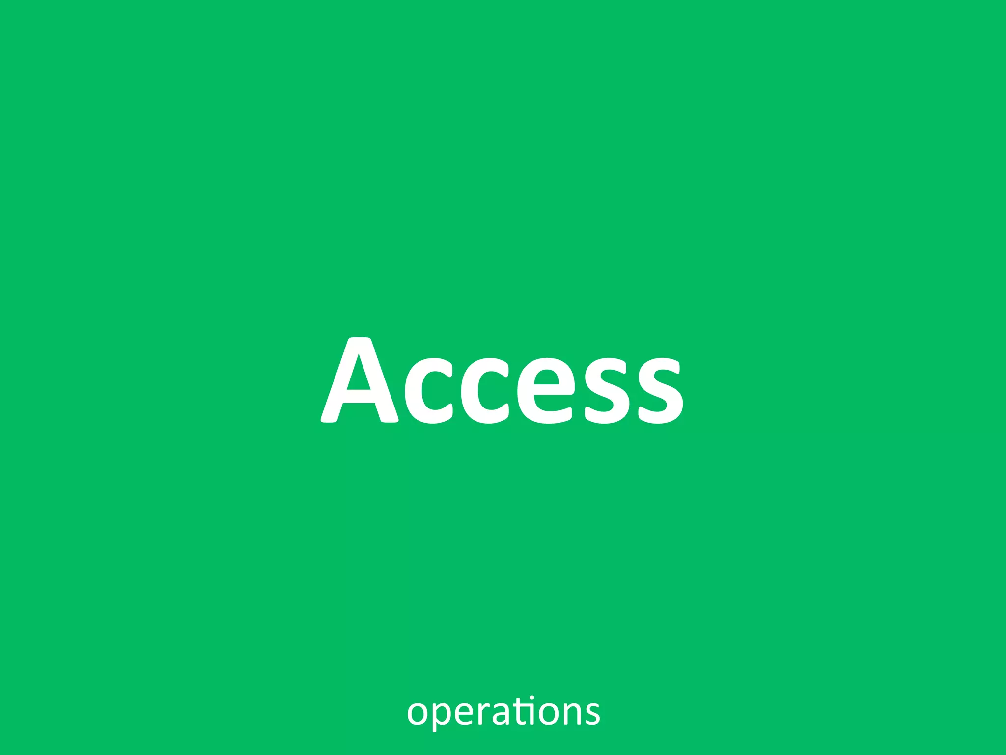 Access

 opera7ons
 