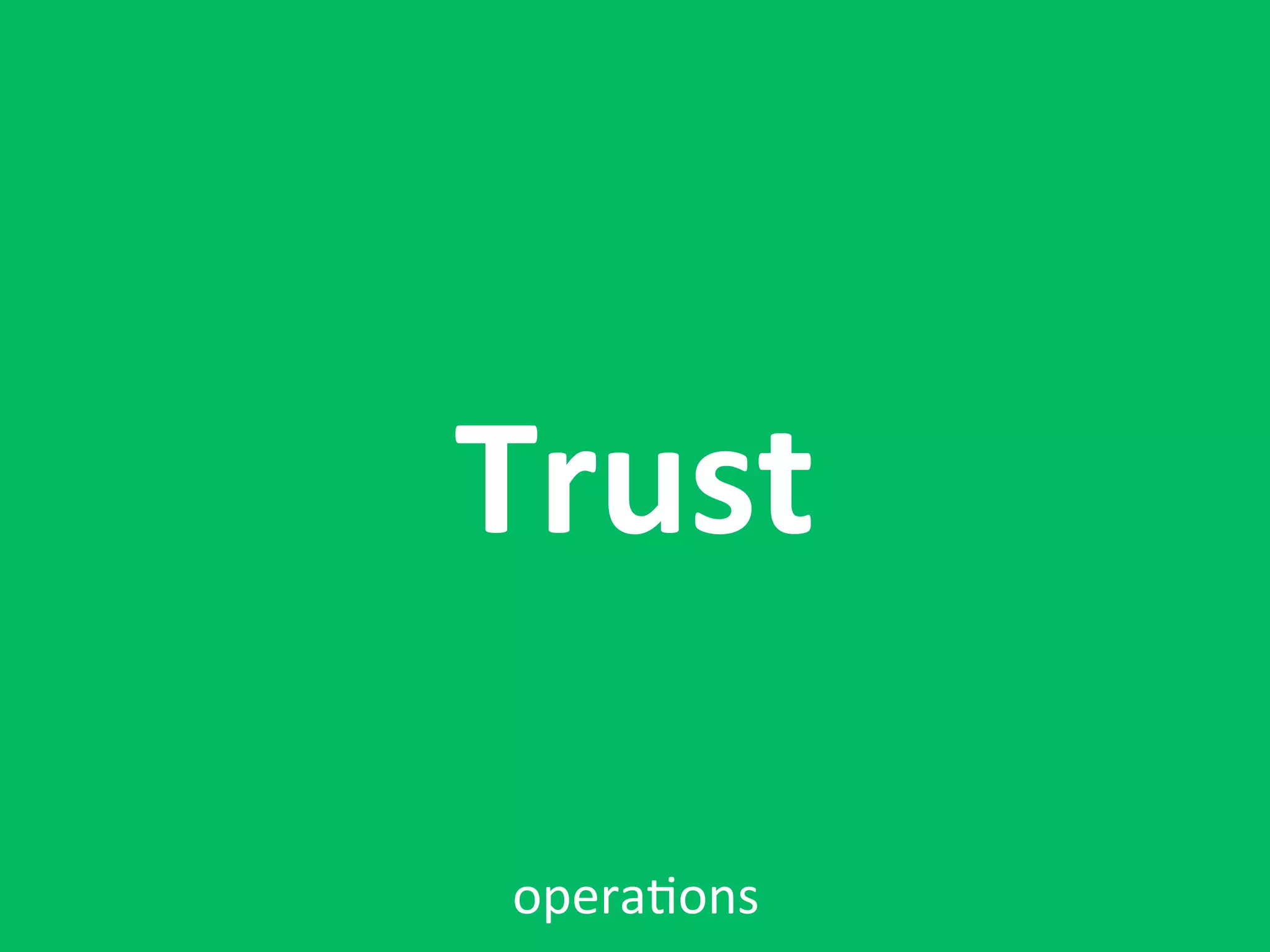 Trust

opera7ons
 