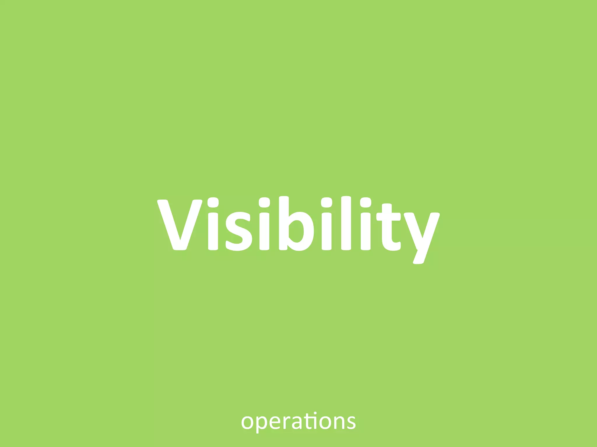 Visibility

  opera7ons
 