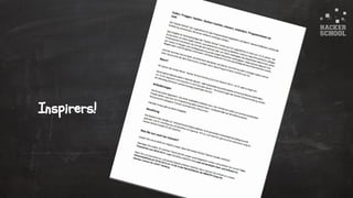 © 2015 Hacker School UG (haftungsbeschränkt)
Inspirers!
 