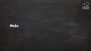 © 2015 Hacker School UG (haftungsbeschränkt)
Media
 