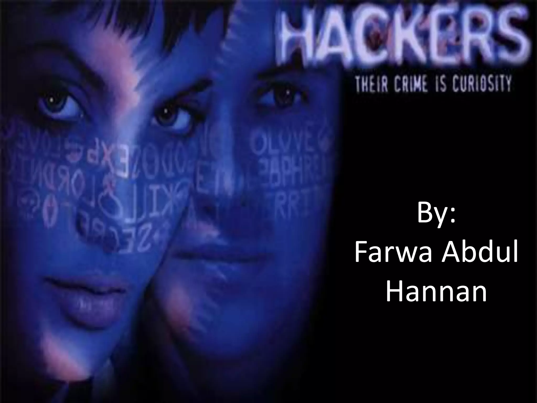 By:
Farwa Abdul
Hannan
 