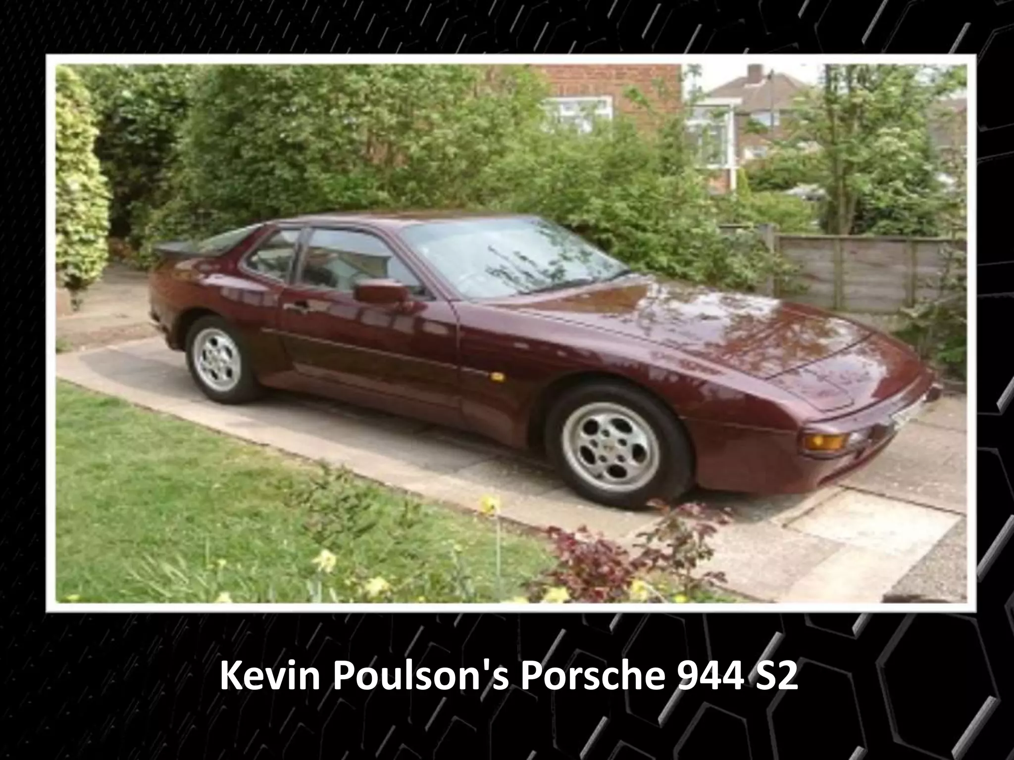 Kevin Poulson's Porsche 944 S2
 