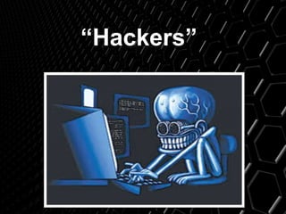 “Hackers”
 