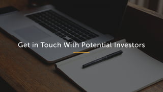 Get in Touch With Potential Investors
 