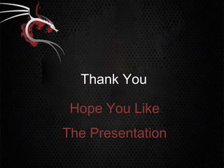 Thank You

 Hope You Like
The Presentation
 